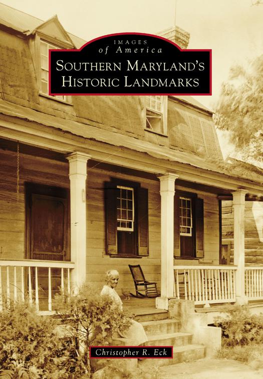 Southern Maryland&#x27;s Historic Landmarks, Images of America