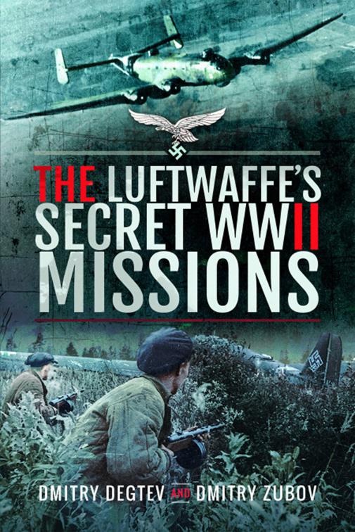 Luftwaffe&#x27;s Secret WWII Missions