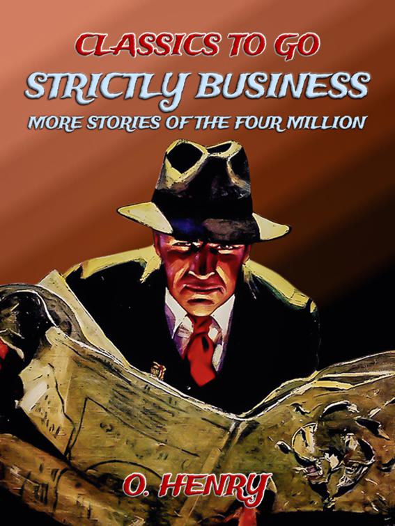 Strictly Business: More Stories Of The Four Million, Classics To Go
