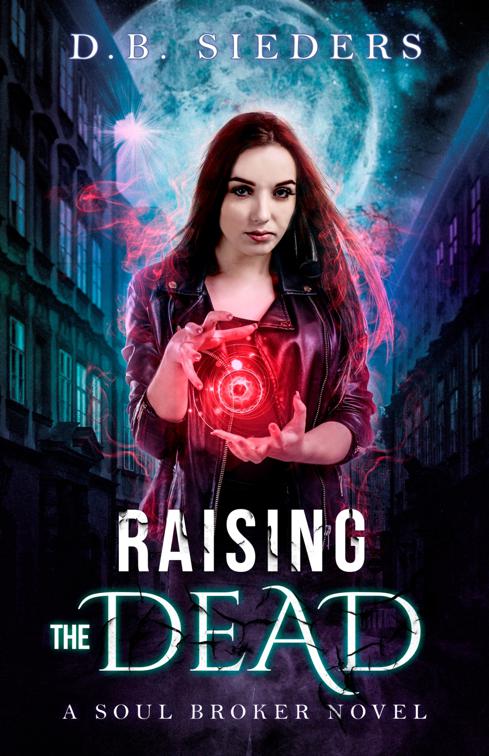 Raising the Dead, The Soul Broker Novels